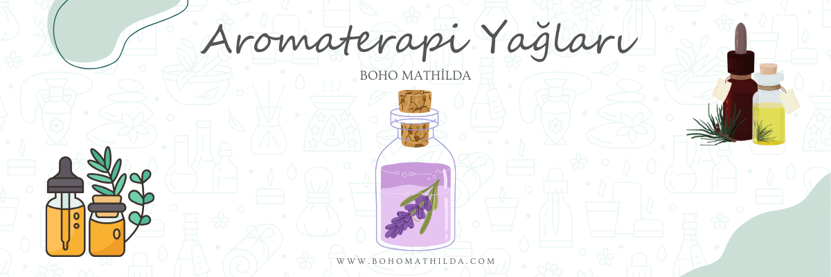 Aromaterapi Yağları - Boho Mathilda Aromaterapi
