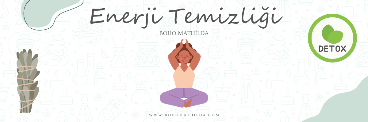 Enerji Temizliği - Boho Mathilda Aromaterapi