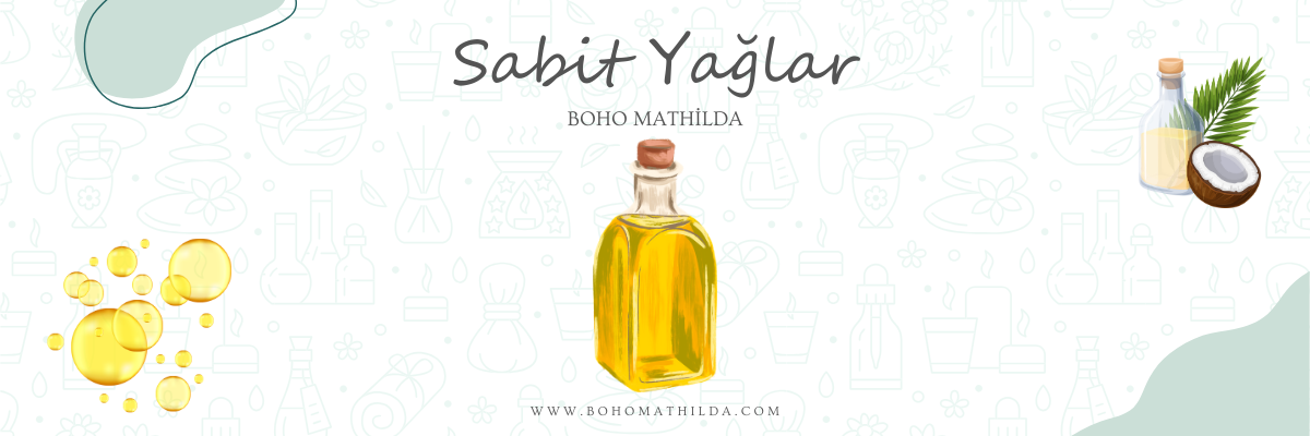 Sabit Yağlar - Boho Mathilda Aromaterapi