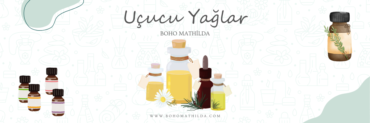 Uçucu Yağlar - Boho Mathilda Aromaterapi