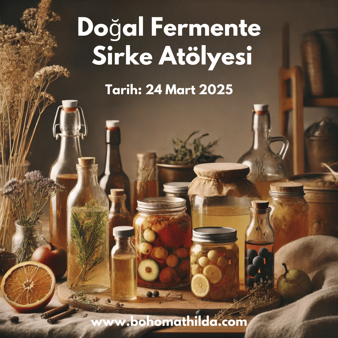 24 Mart 2025 Fermente Sirke Atölyesi